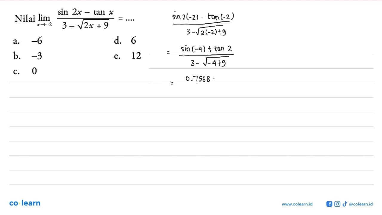 Nilai limit x->-2 (sin (2x) - tan x)/(3 - (2x+9)^(1/2))