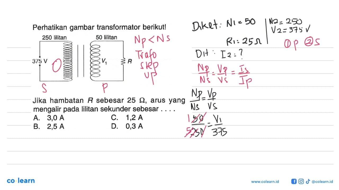 Perhatikan gambar transformator berikut!250 lilitan 50