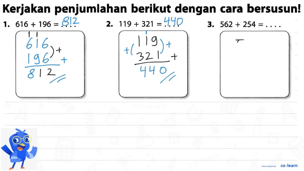 1. 616 + 196 = .... 2. 119+ 321 = ... 3. 562 + 254 =