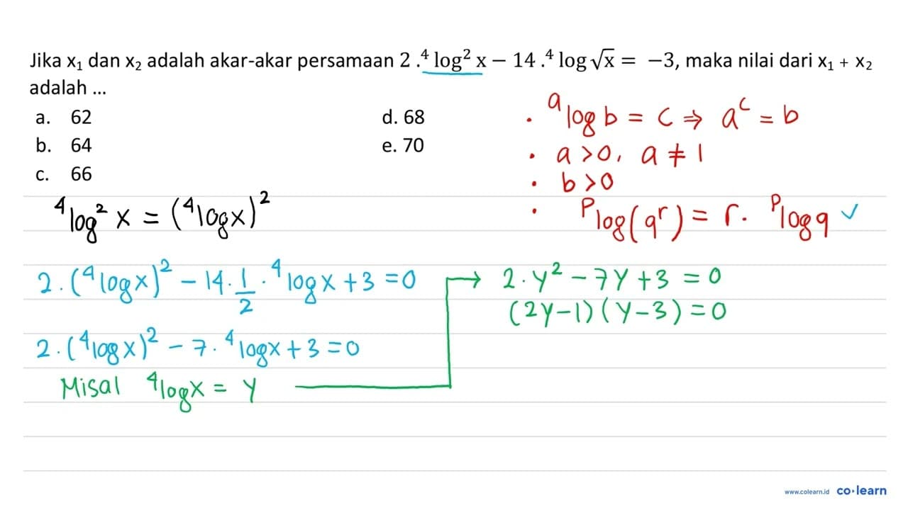 Jika x1 dan x2 adalah akar-akar persamaan 2 . 4log^2 x - 14