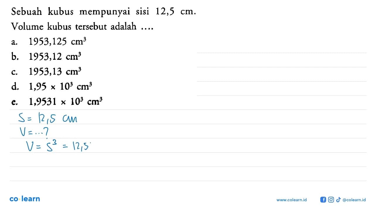 Sebuah kubus mempunyai sisi 12,5 cm. Volume kubus tersebut