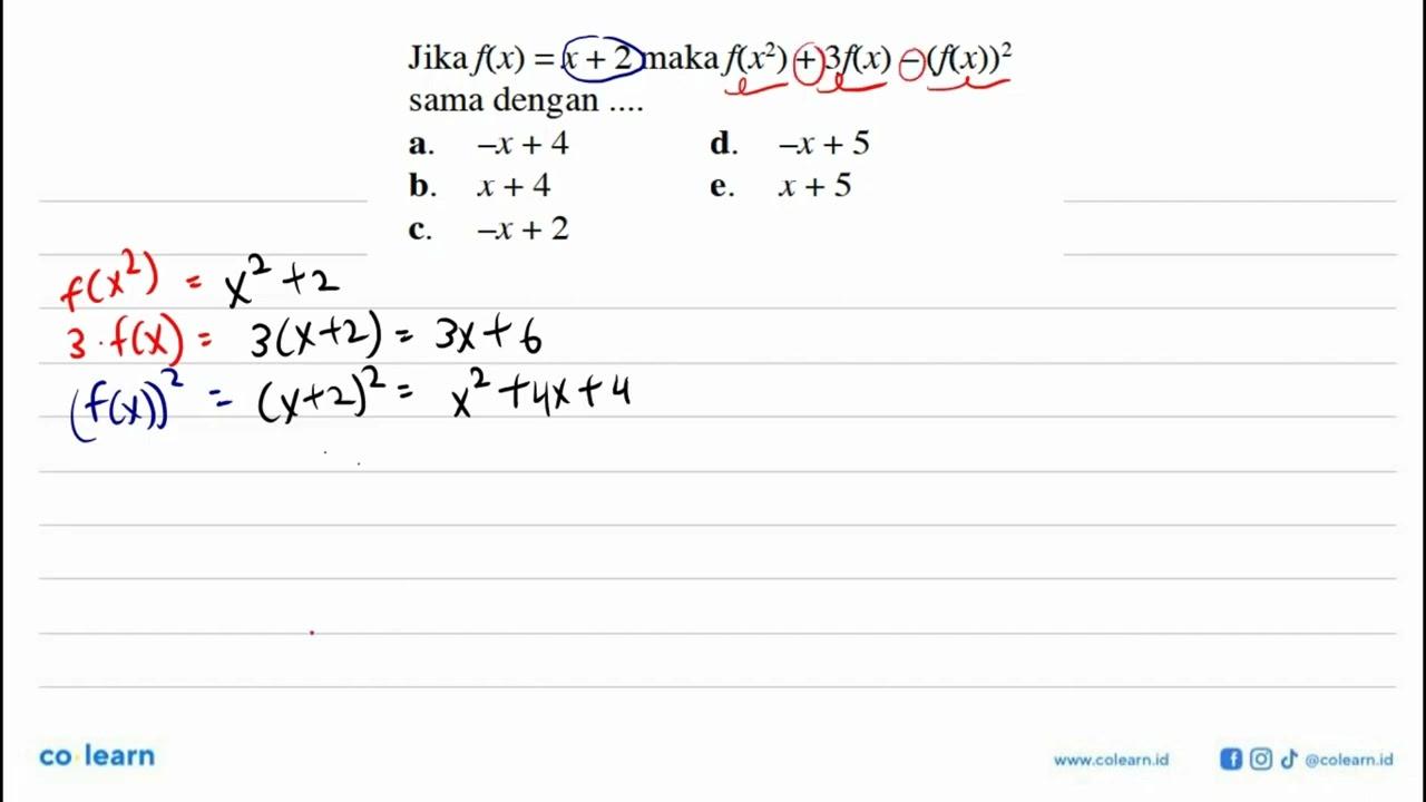 Jika f(x)=x+2 maka f(x^2)+3f(x)-(f(x))^2 sama dengan ....