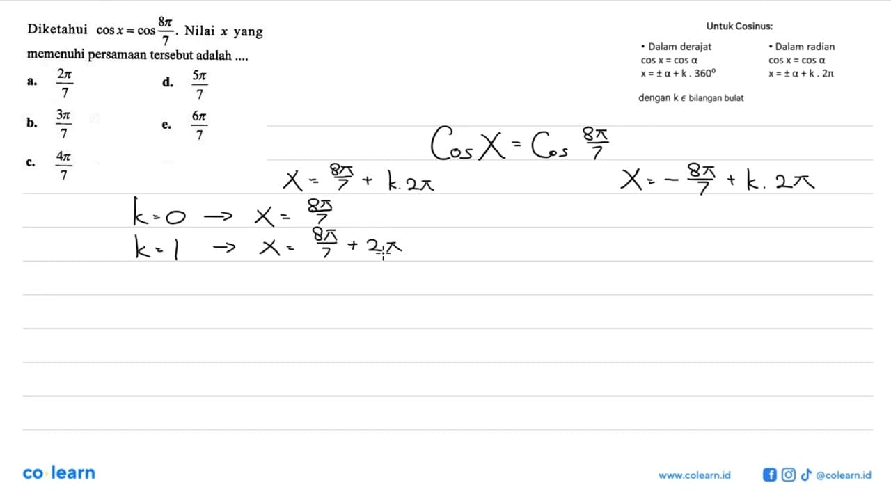 Diketahui cos x=cos 8 pi/7. Nilai x yang memenuhi persamaan