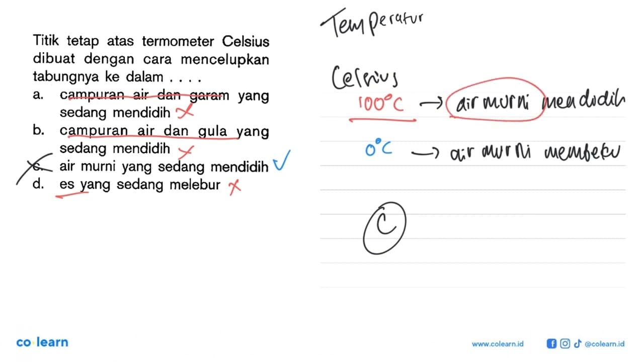 Titik tetap atas termometer Celsius dibuat dengan cara