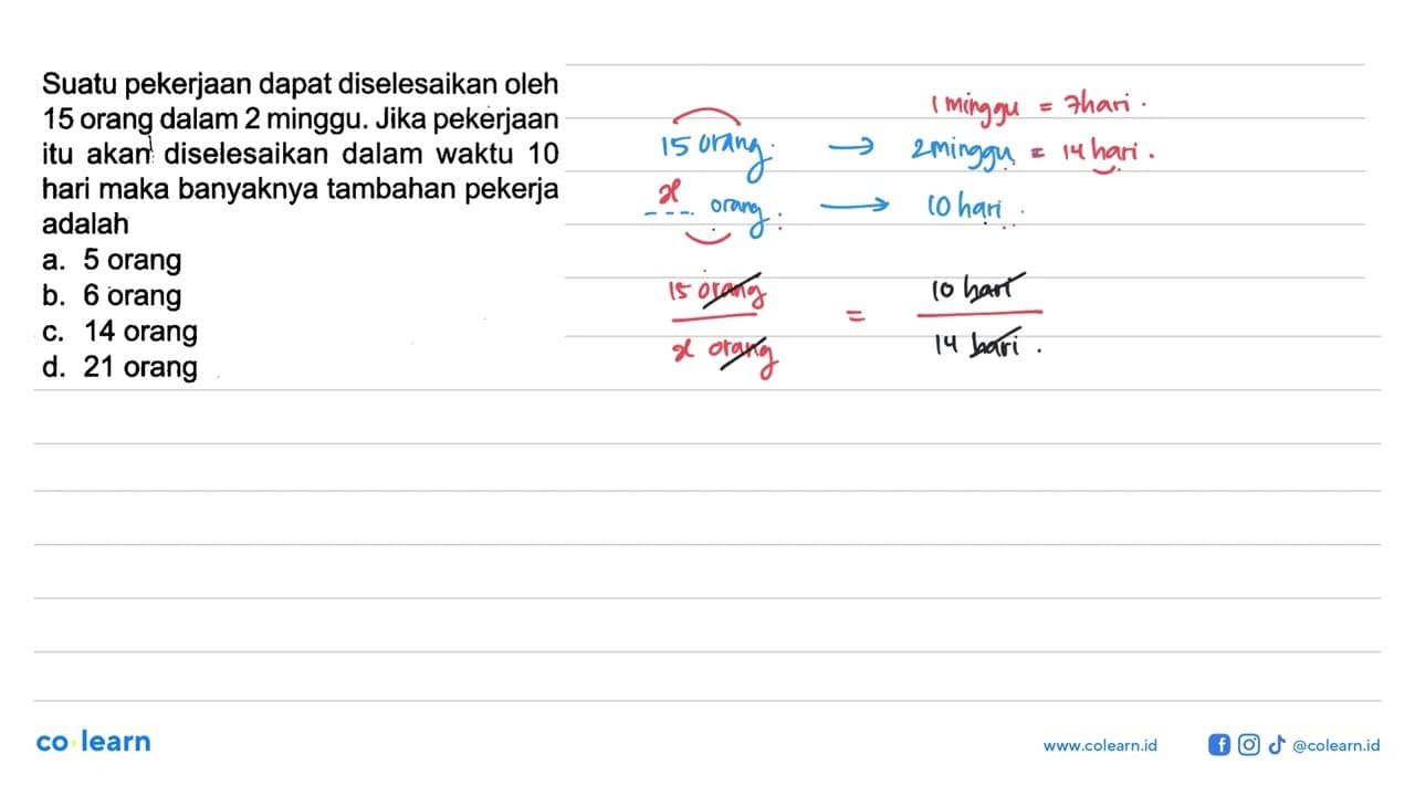 Suatu pekerjaan dapat diselesaikan oleh 15 orang dalam 2