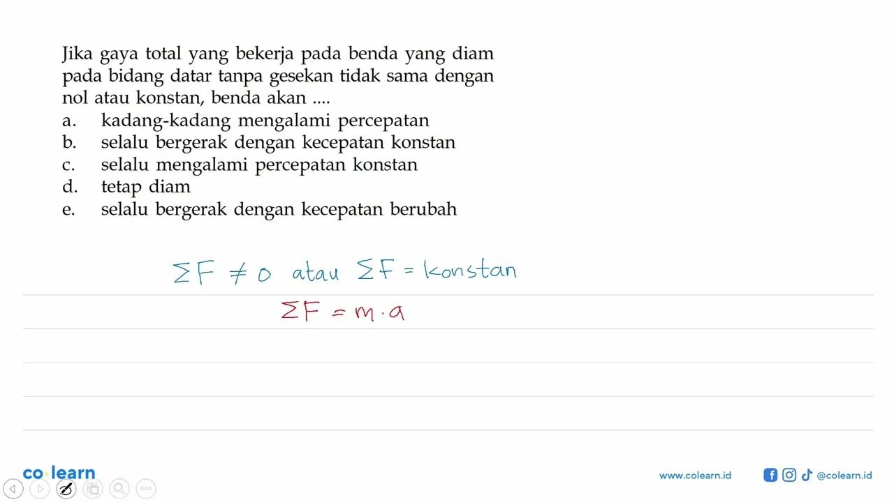 Jika gaya total yang bekerja pada benda yang diam pada