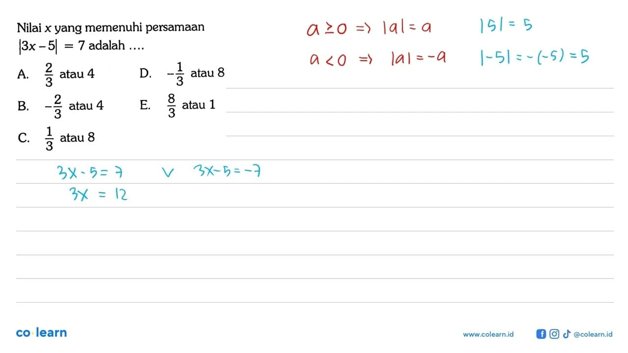 Nilai x yang memenuhi persamaan |3x-5|=7 adalah....