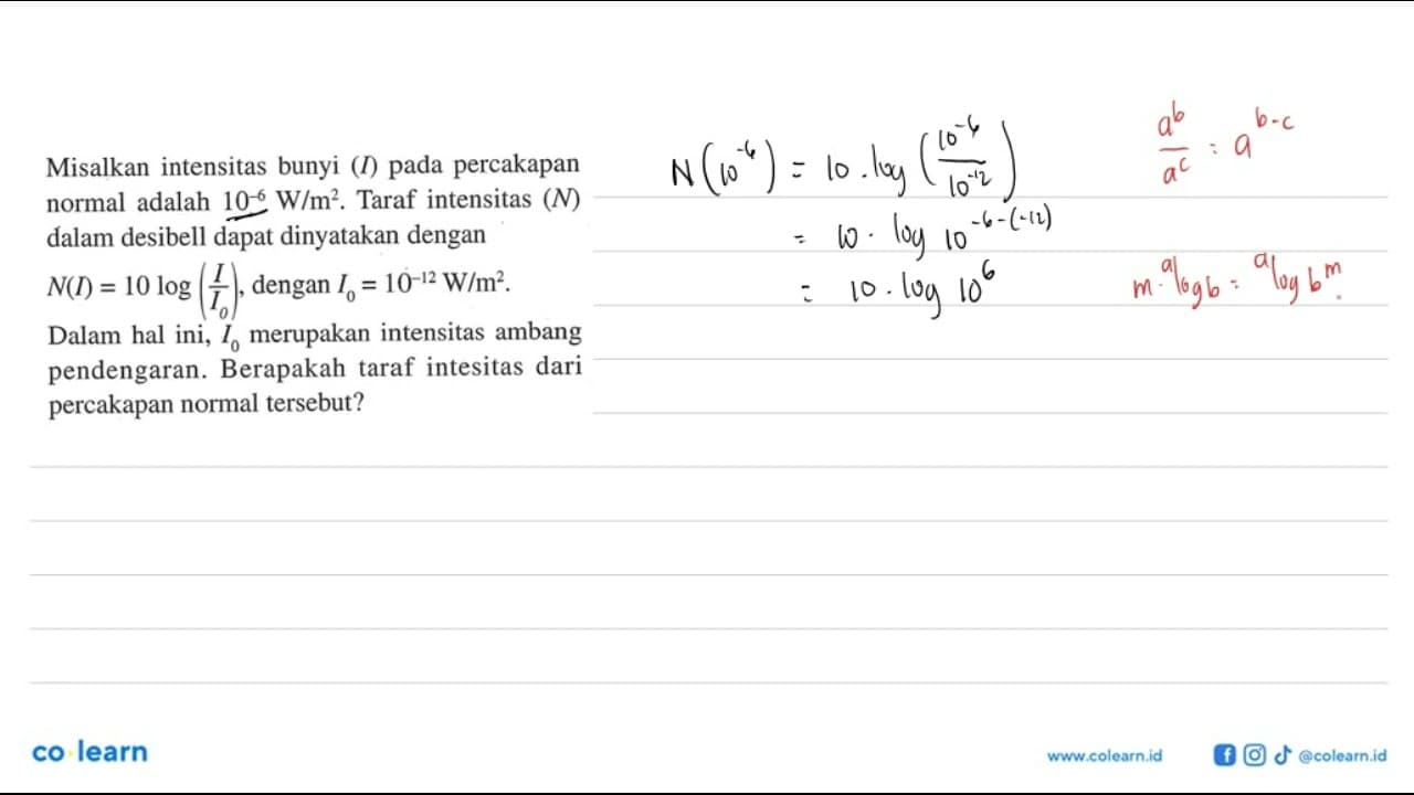 Misalkan intensitas bunyi (I) pada percakapan normal adalah