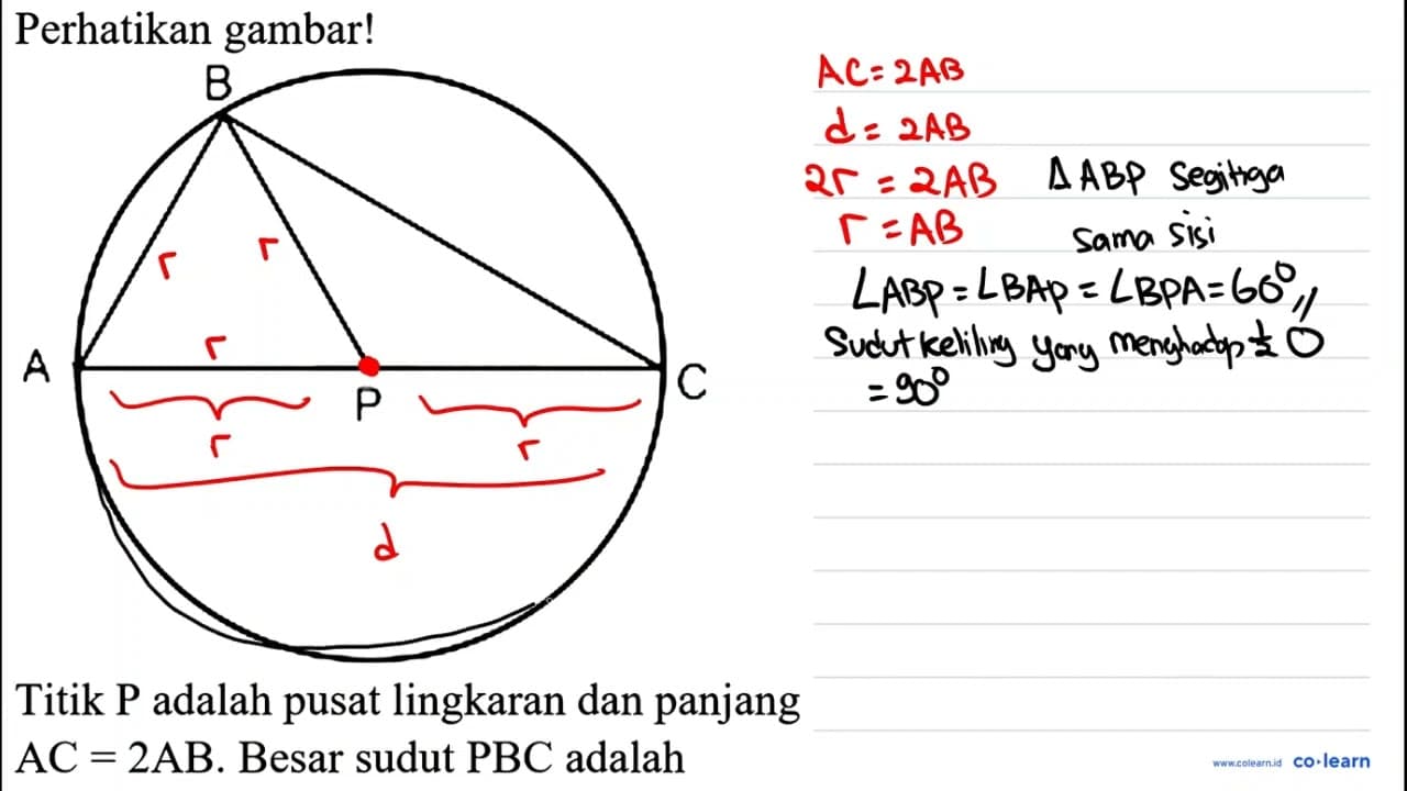 Perhatikan gambar! B A P C Titik P adalah pusat lingkaran