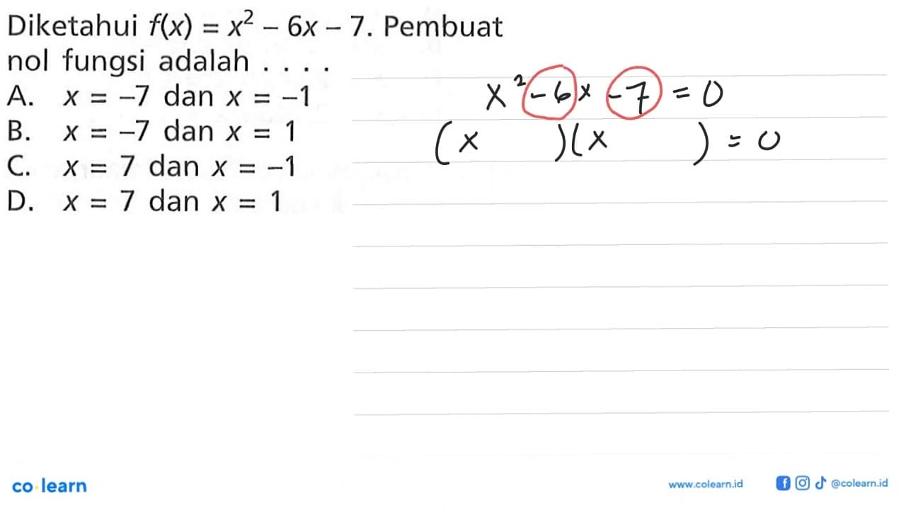 Diketahui f(x) = x^2 - 6x - 7. Pembuat nol fungsi adalah .