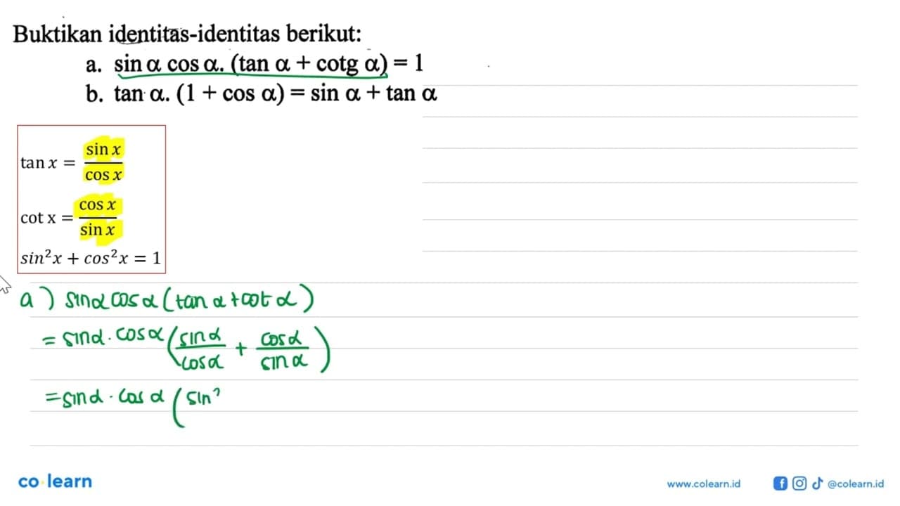 Buktikan identitas-identitas berikut:a. sin a cos a . (tan