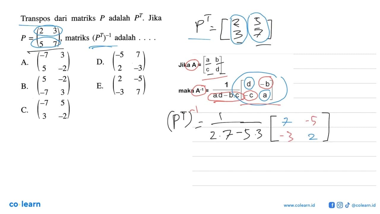 Transpos dari matriks P adalah P^T. Jika P = (2 3 5 7),