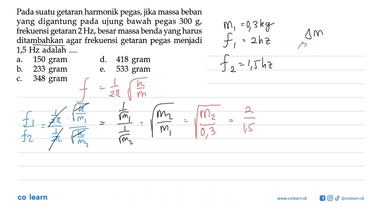 Pada suatu getaran harmonik pegas, jika massa beban yang