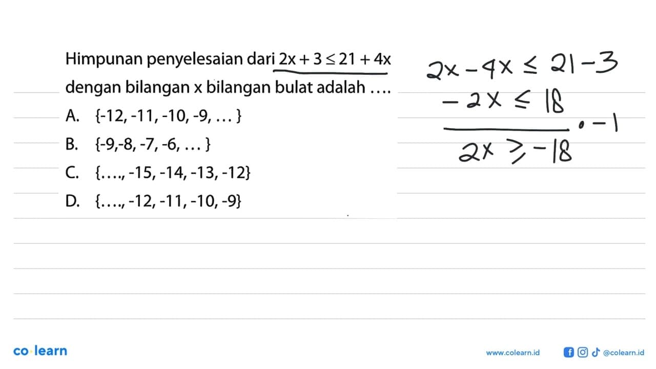 Himpunan penyelesaian dari 2x + 3 <= 21 + 4x dengan