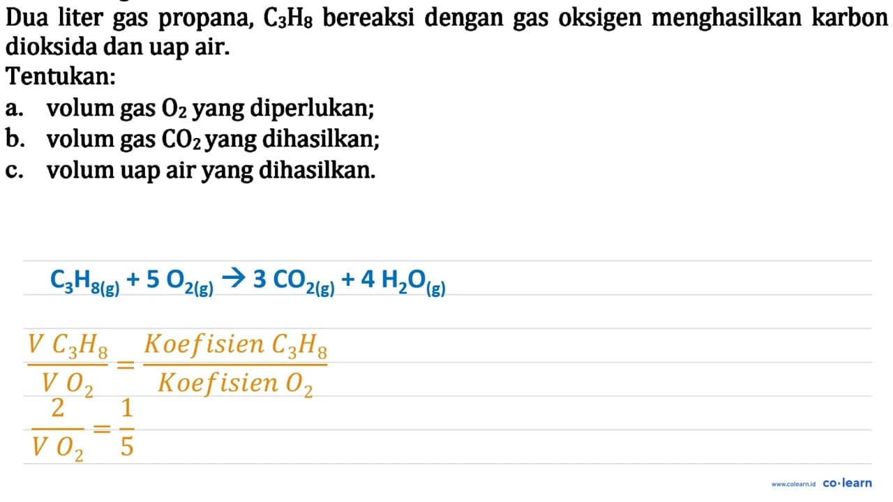 Dua liter gas propana, C3 H8 bereaksi dengan gas oksigen