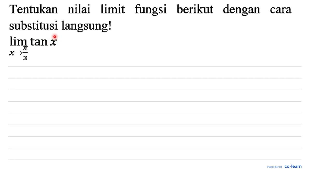 Tentukan nilai limit fungsi berikut dengan cara substitusi