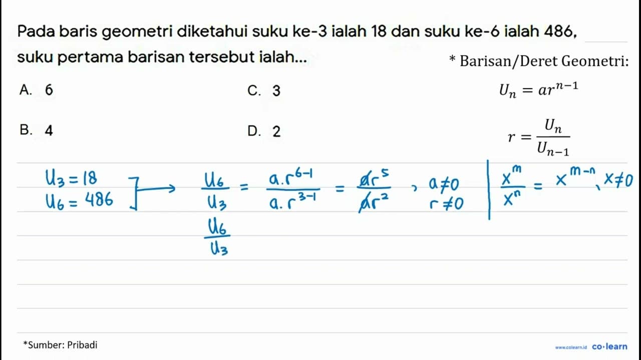 Pada baris geometri diketahui suku ke-3 ialah 18 dan suku