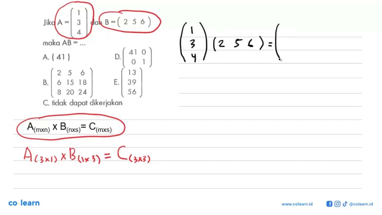 Jika A=(1 3 4) dan B=(2 5 6) maka AB=...