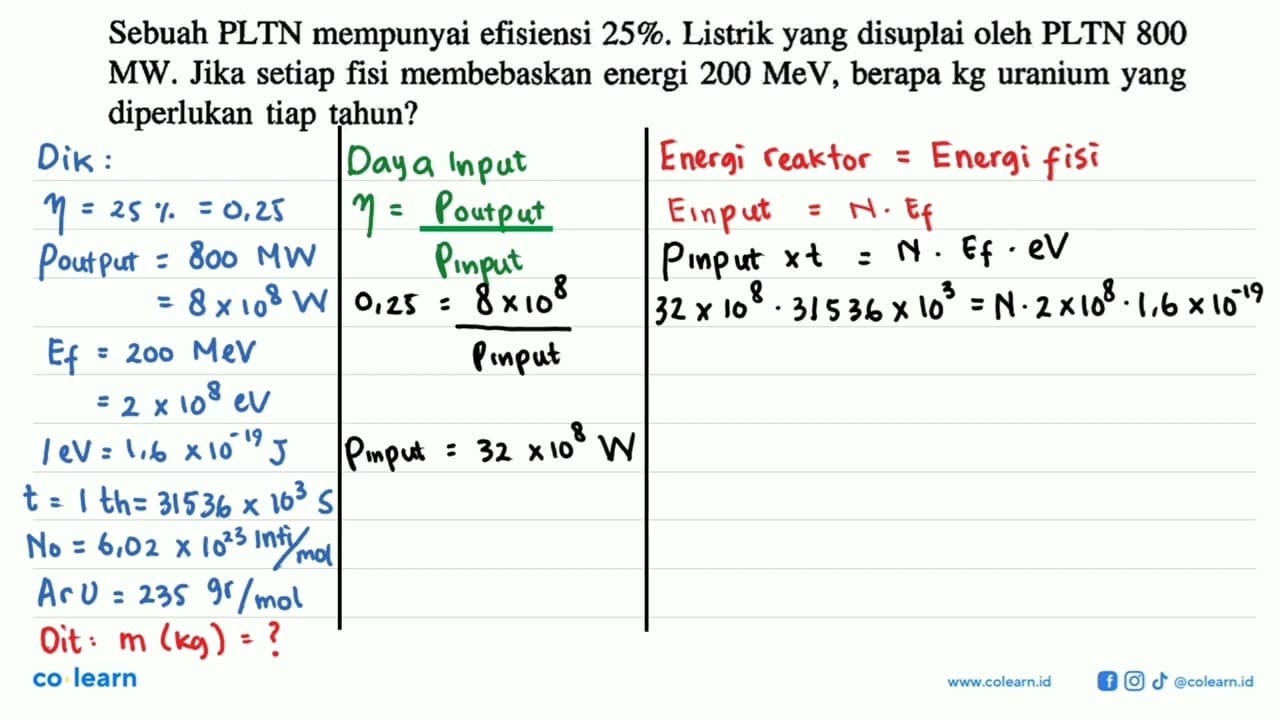 Sebuah PLTN mempunyai efisiensi 25%. Listrik yang disuplai