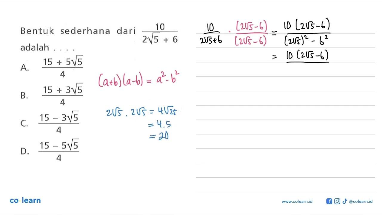 Bentuk sederhana dari 10/(2 akar(5) + 6) adalah...