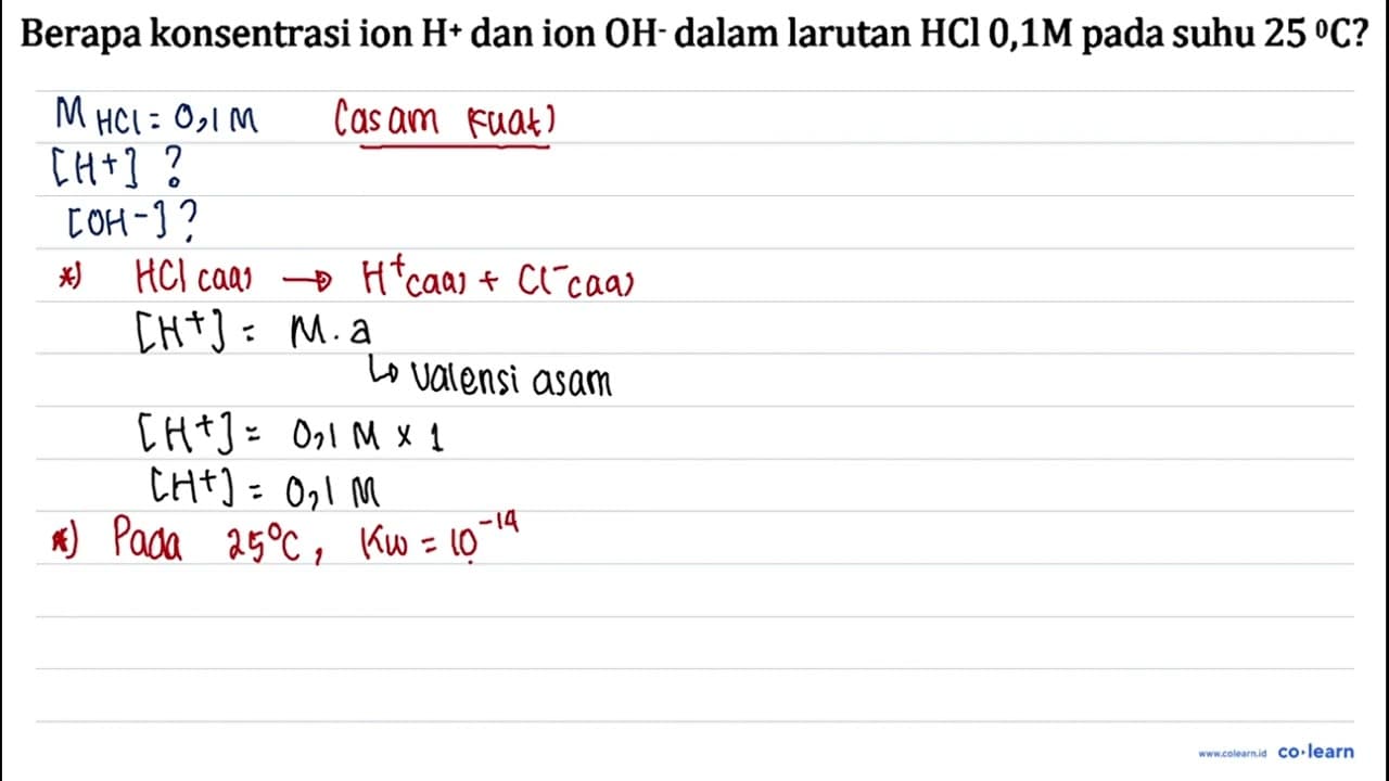 Berapa konsentrasi ion H^+dan ion OH^-dalam larutan HCl 0,1