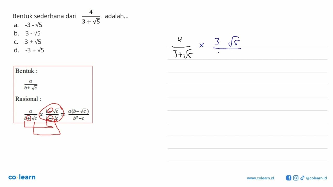 Bentuk sederhana dari 4/3+sqrt 5 adalah a. -3 - sqrt 5 b. 3