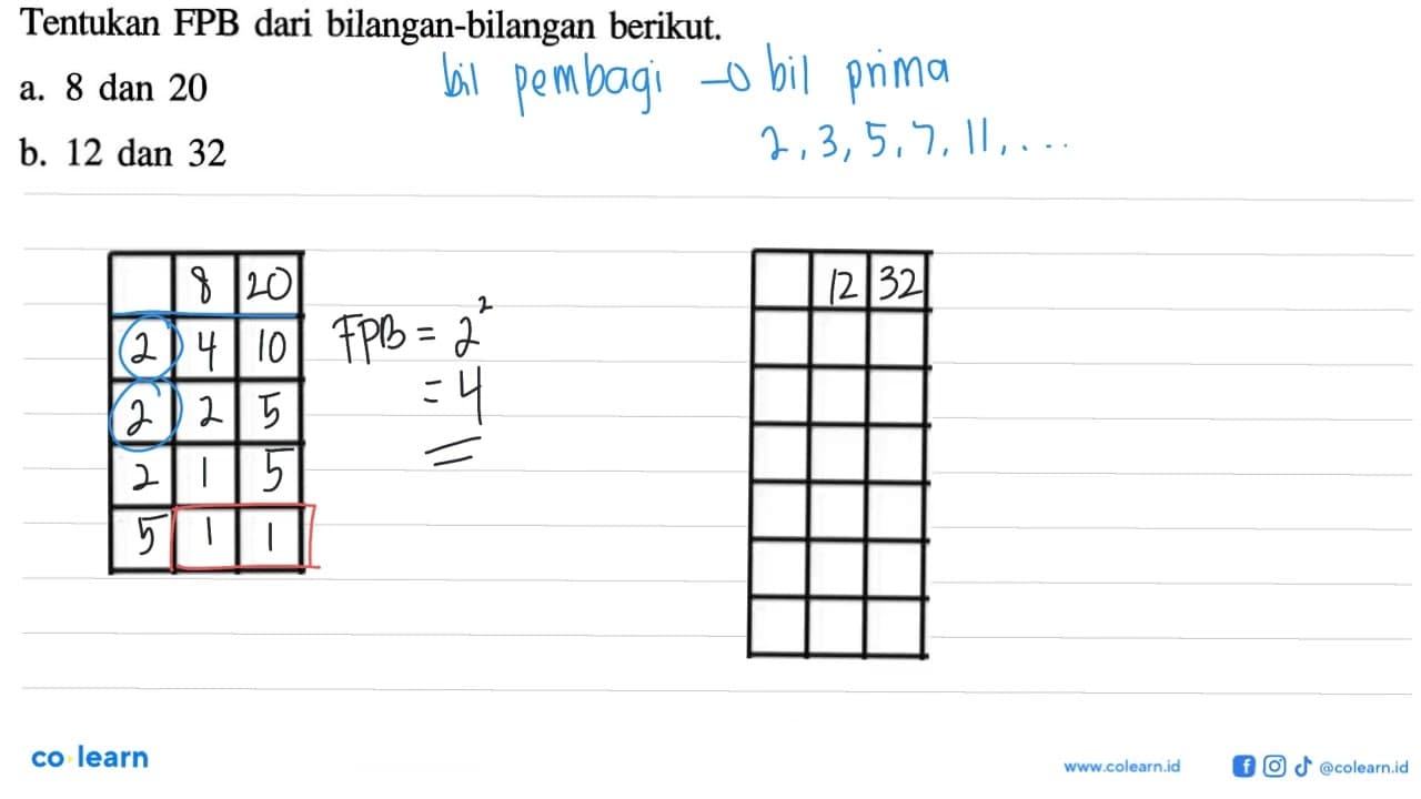 Tentukan FPB dari bilangan-bilangan berikut. a. 8 dan 20 b.