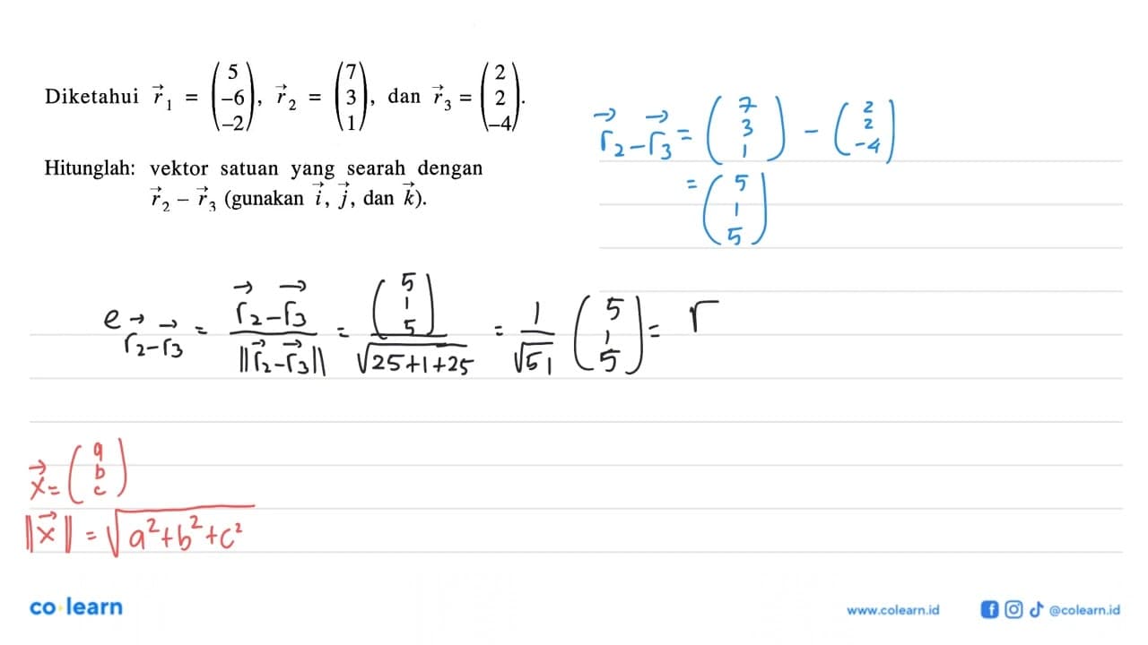 Diketahui r1=(5 -6 -2), r2=(7 3 1) , dan r3=(2 2 -4)