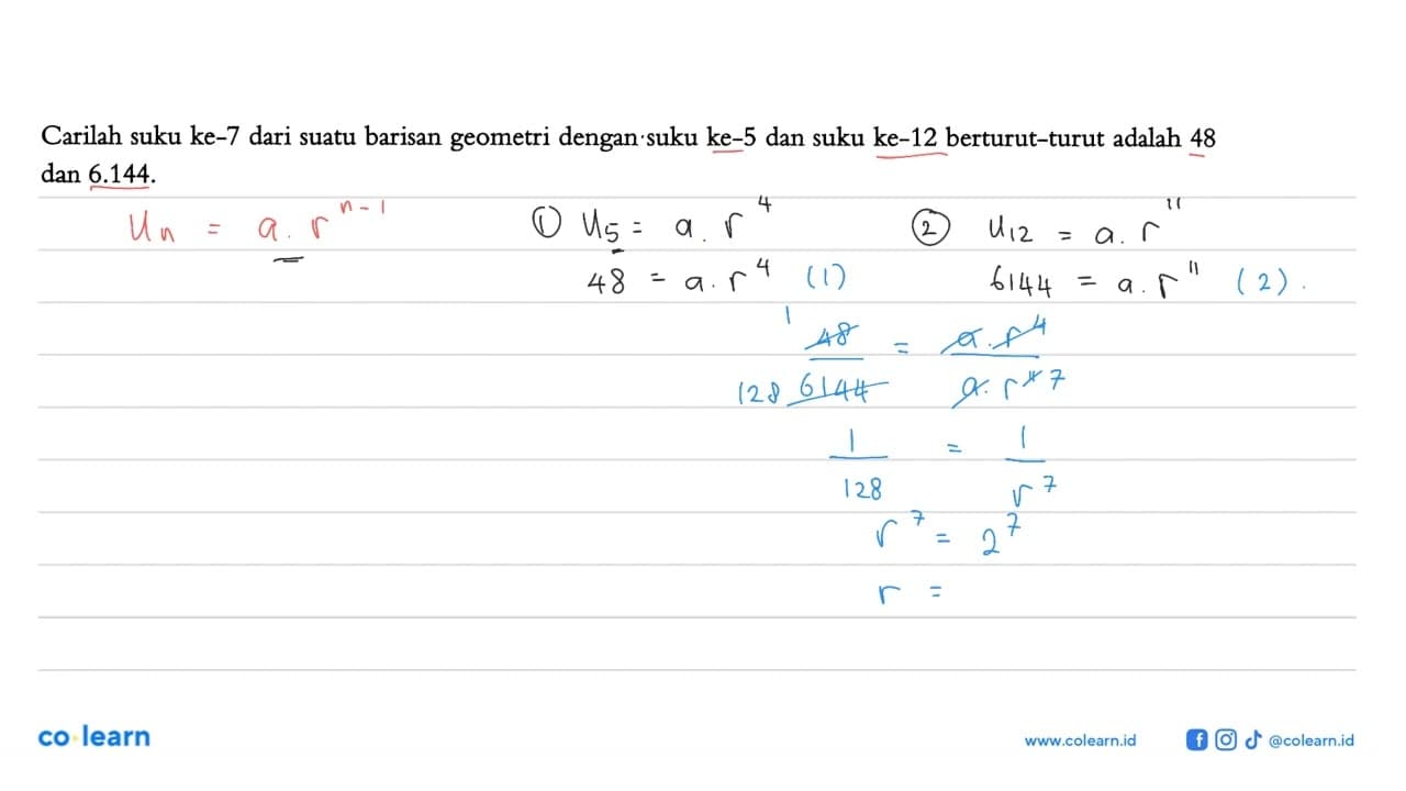 Carilah suku ke-7 dari suatu barisan geometri dengan suku