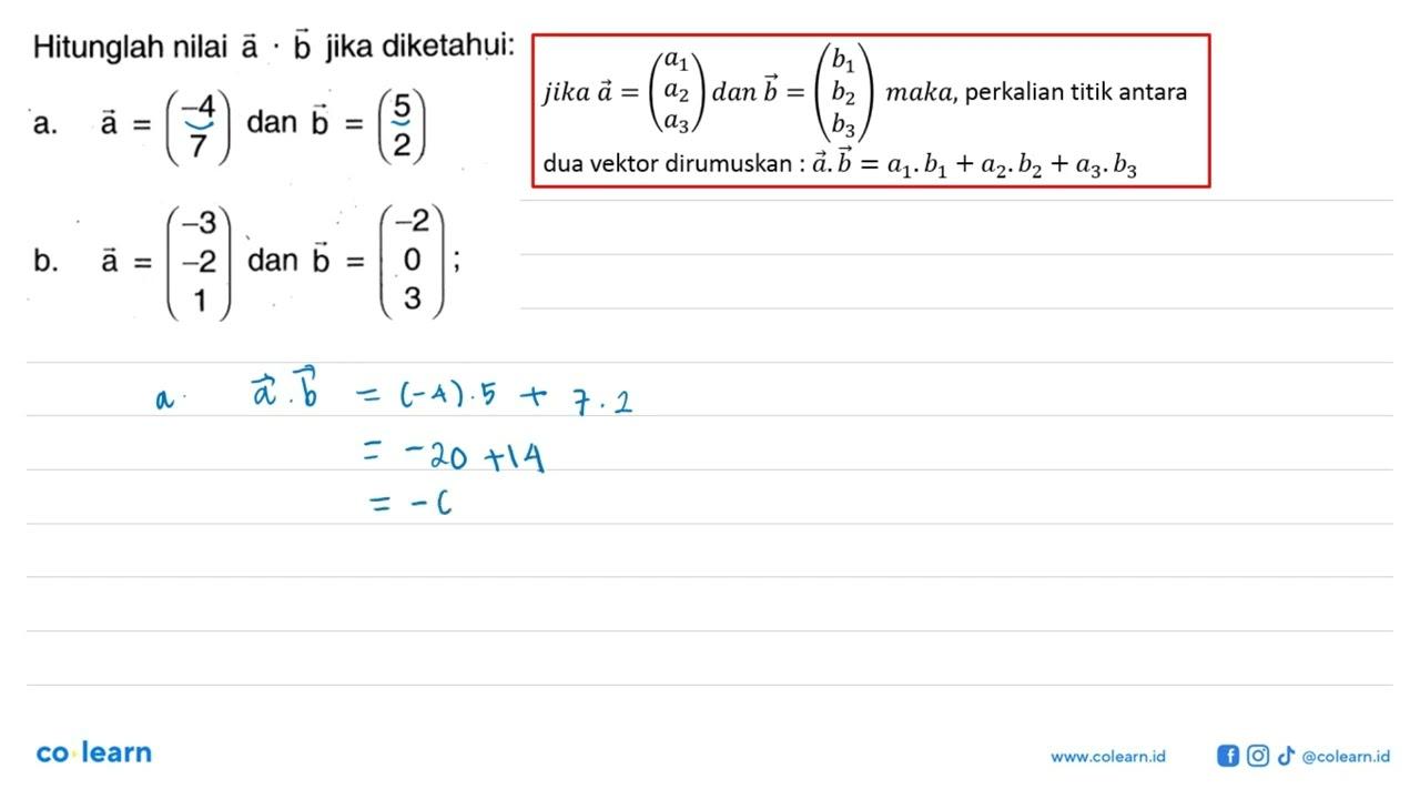 Hitunglah nilai vektor a . vektor b jika diketahui:a.