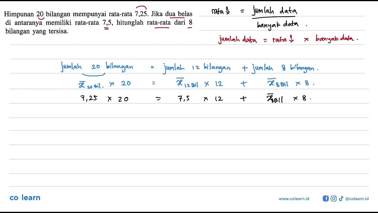 Himpunan 20 bilangan mempunyai rata-rata 7,25. Jika dua