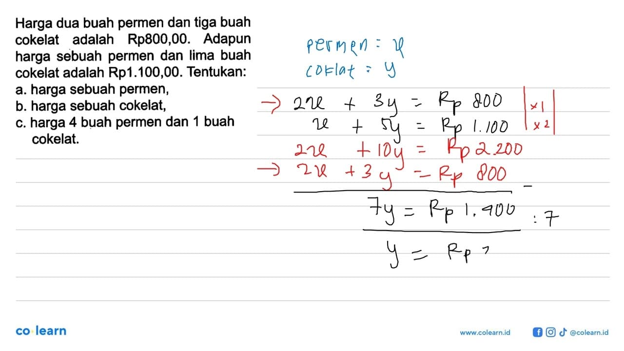 Harga dua buah permen dan tiga buah cokelat Rp800,00.