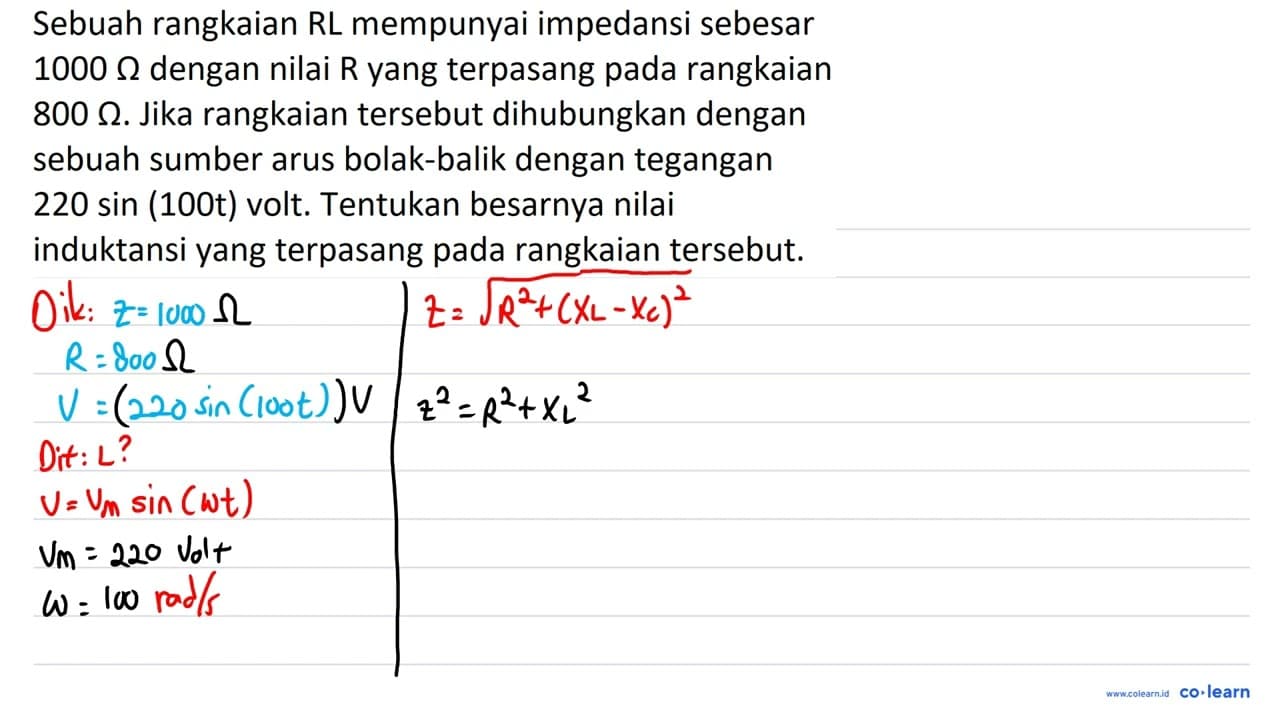 Sebuah rangkaian RL mempunyai impedansi sebesar 1000 Omega