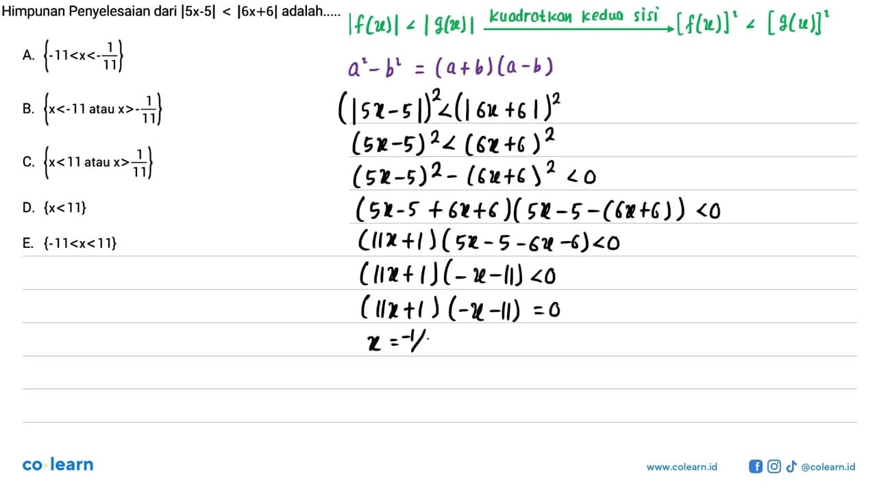 Himpunan Penyelesaian dari |5x-5| < |6x+6| adalah....