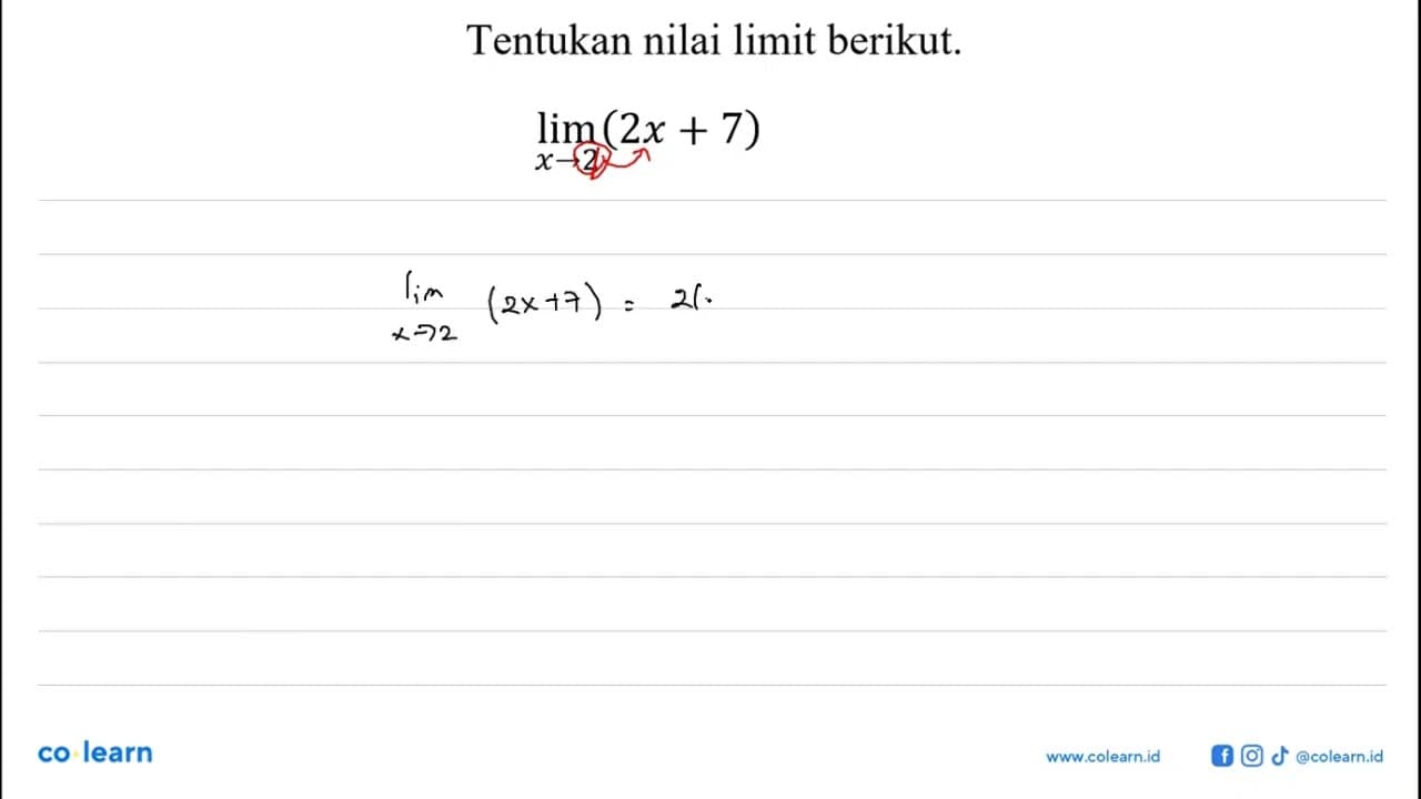 Tentukan nilai limit berikut.lim x->2 (2x+7)