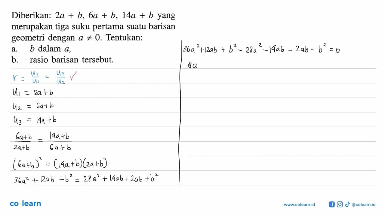 Diberikan: 2a+b, 6a+b, 14a+b yang merupakan tiga suku