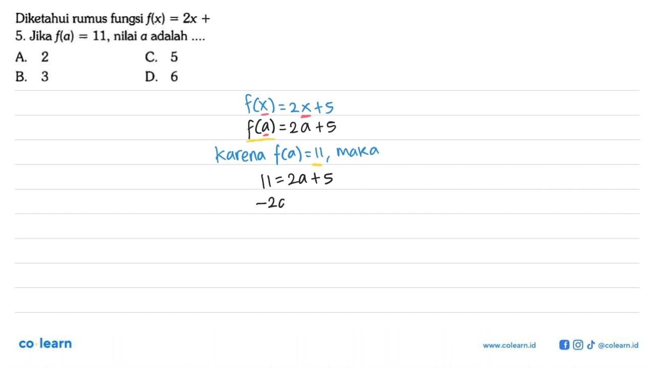 Diketahui rumus fungsi f(x)=2x+5. Jika f(a)=11, nilai a