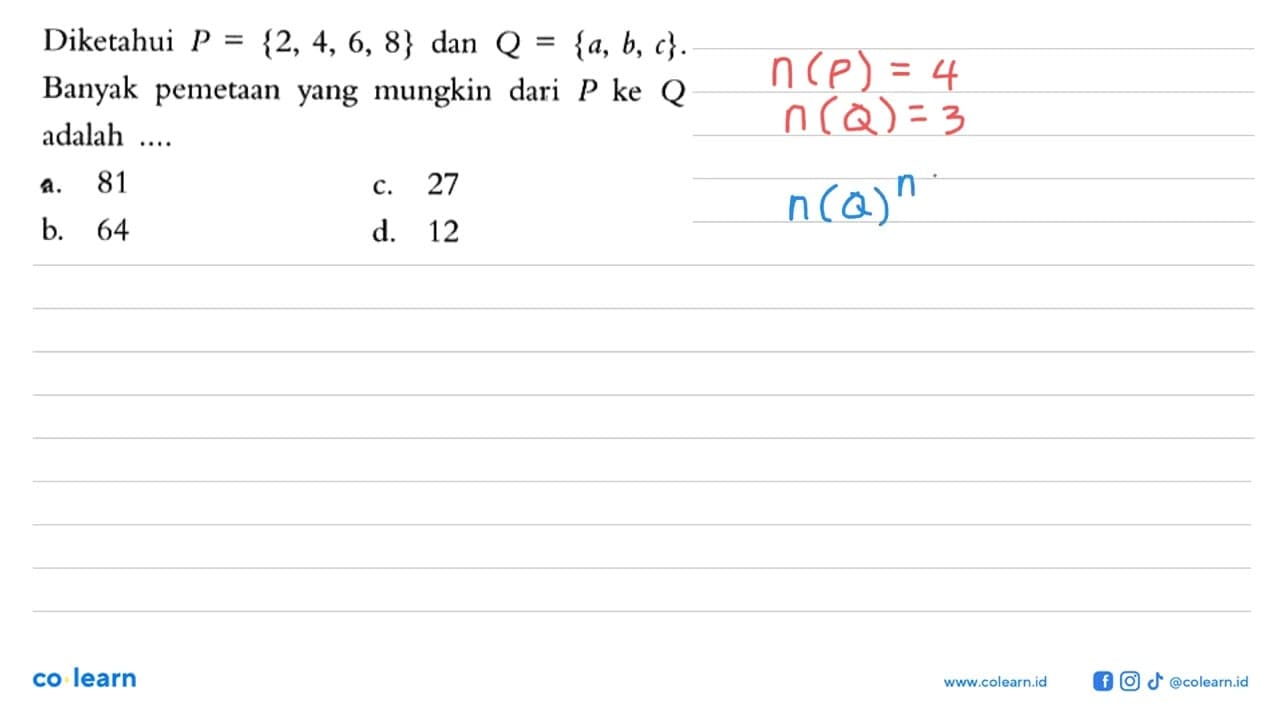 Diketahui P={2, 4, 6, 8} dan Q = {a, b, c}_.Banyak pemetaan