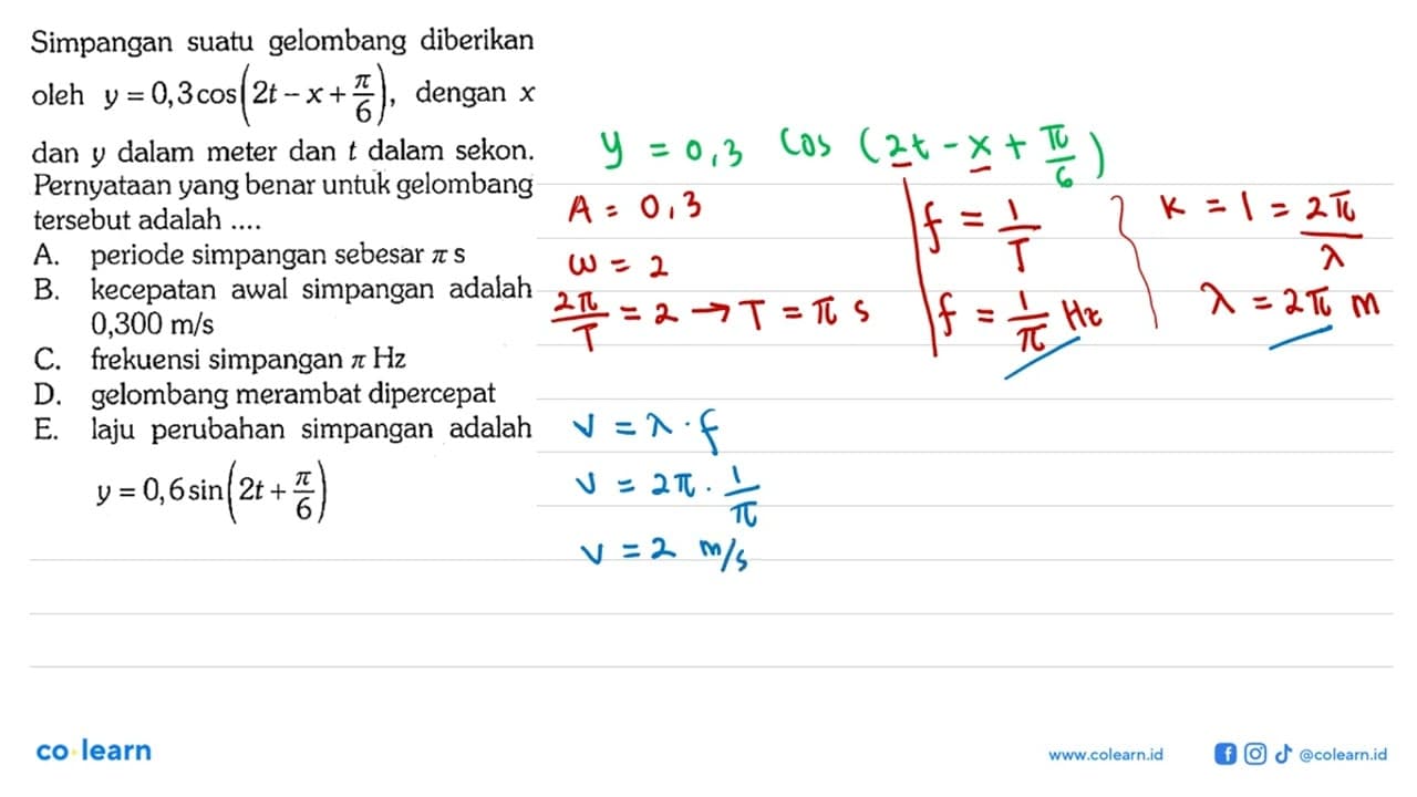 Simpangan suatu gelombang diberikan oleh y = 0,3 cos (2t -