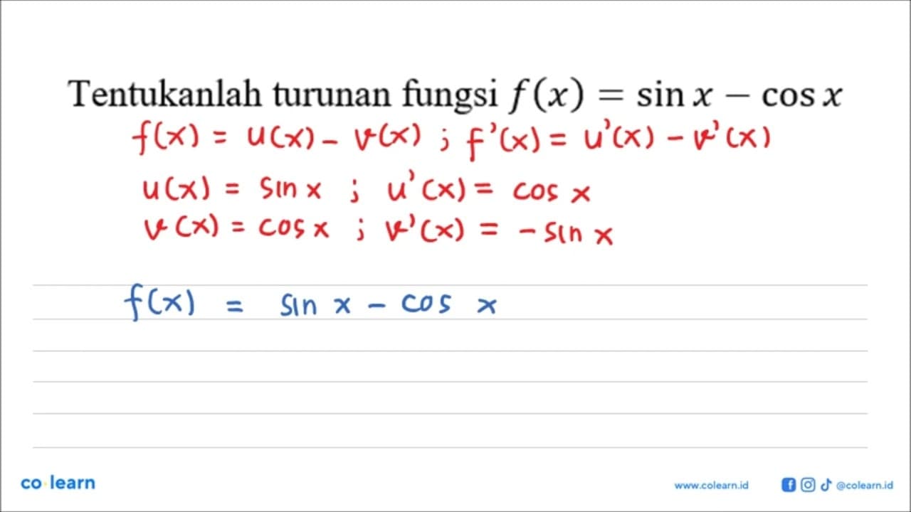 Tentukanlah turunan fungsi f(x)=sin x-cos x