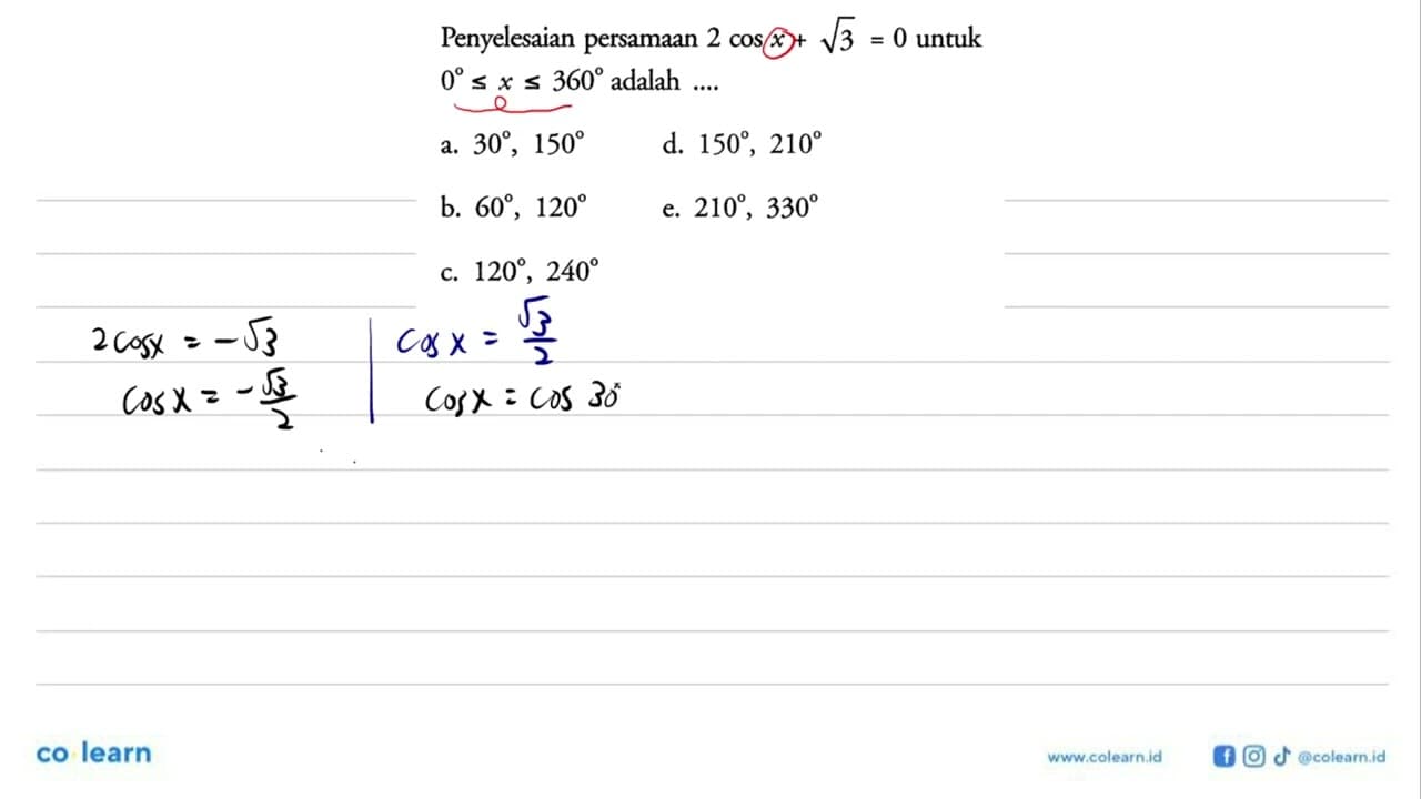 Penyelesaian persamaan 2cos x+akar(3) untuk 0<=x<=360