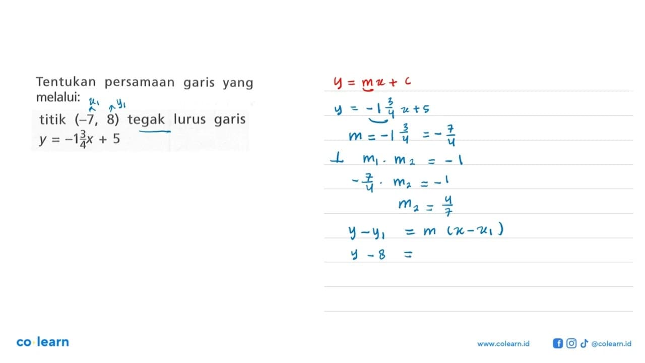 Tentukan persamaan garis yang melalui: titik (-7, 8) tegak