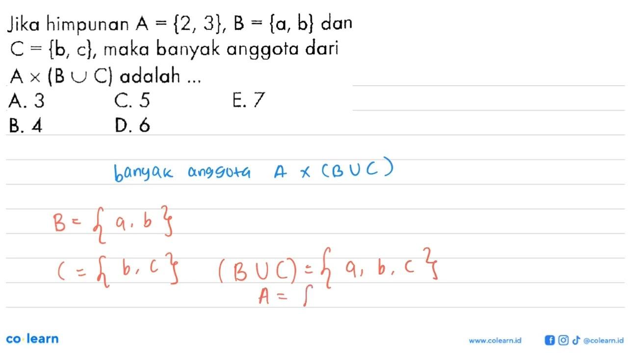 Jika himpunan A={2,3\} B={a, b} dan C={b, c}, maka banyak