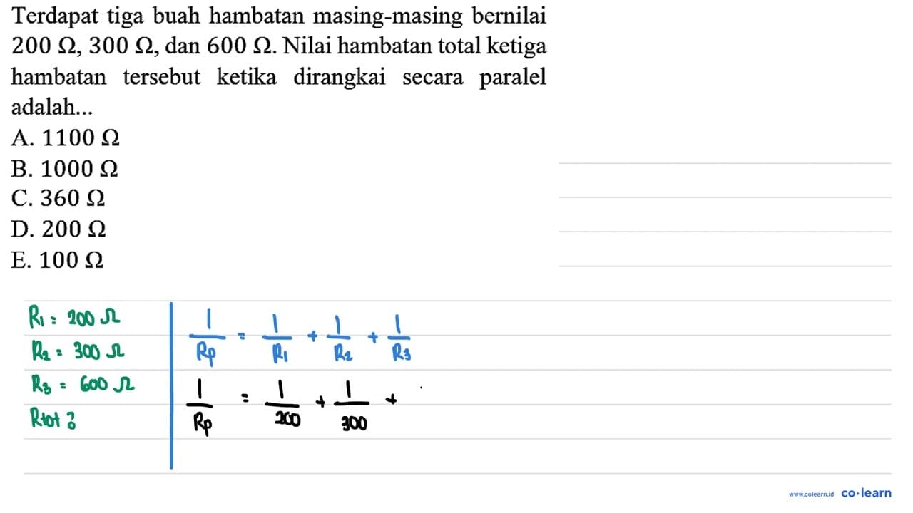 Terdapat tiga buah hambatan masing-masing bernilai 200 ohm,