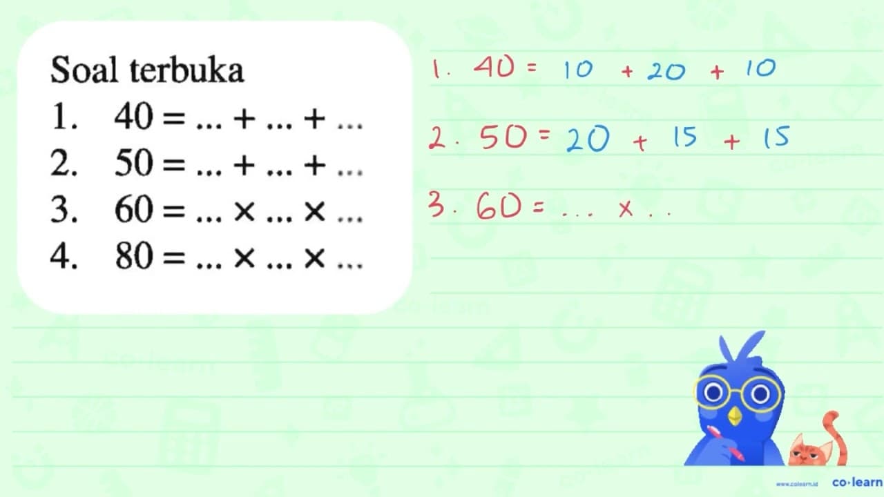 Soal terbuka 1. 40 = ... + ... + ... 2. 50 = ... + ... +