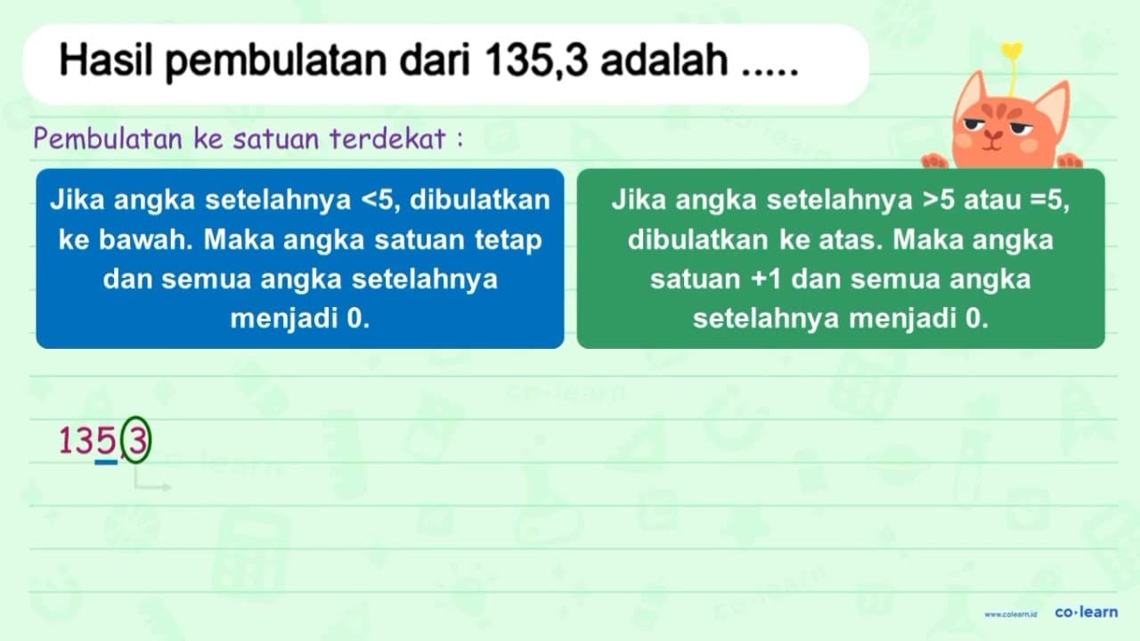 Hasil pembulatan dari 135,3 adalah .....