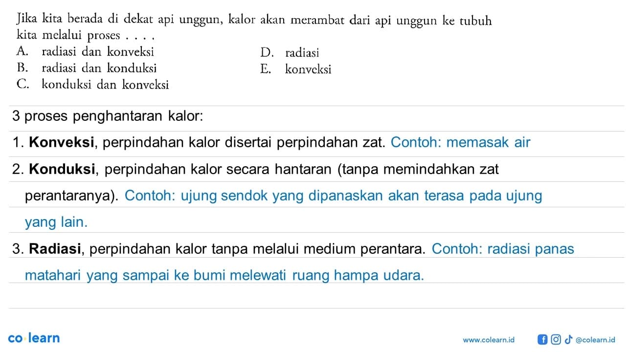 Jika kita berada di dekat api unggun, kalor akan merambat