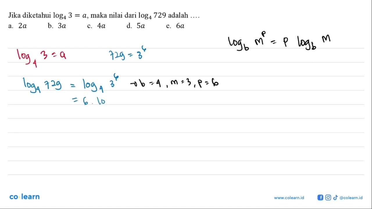 Jika diketahui log4 3=a, maka nilai dari log4 729 adalah