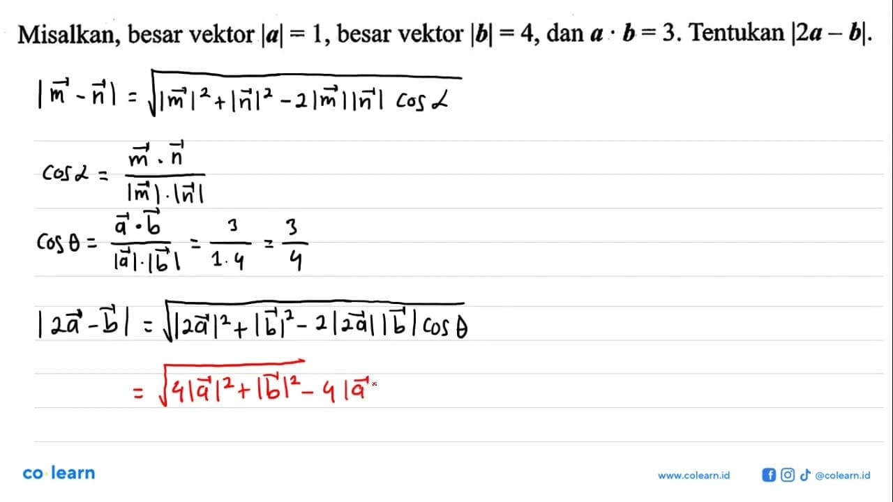 Misalkan, besar vektor |a|=1, besar vektor |b|=4, dan