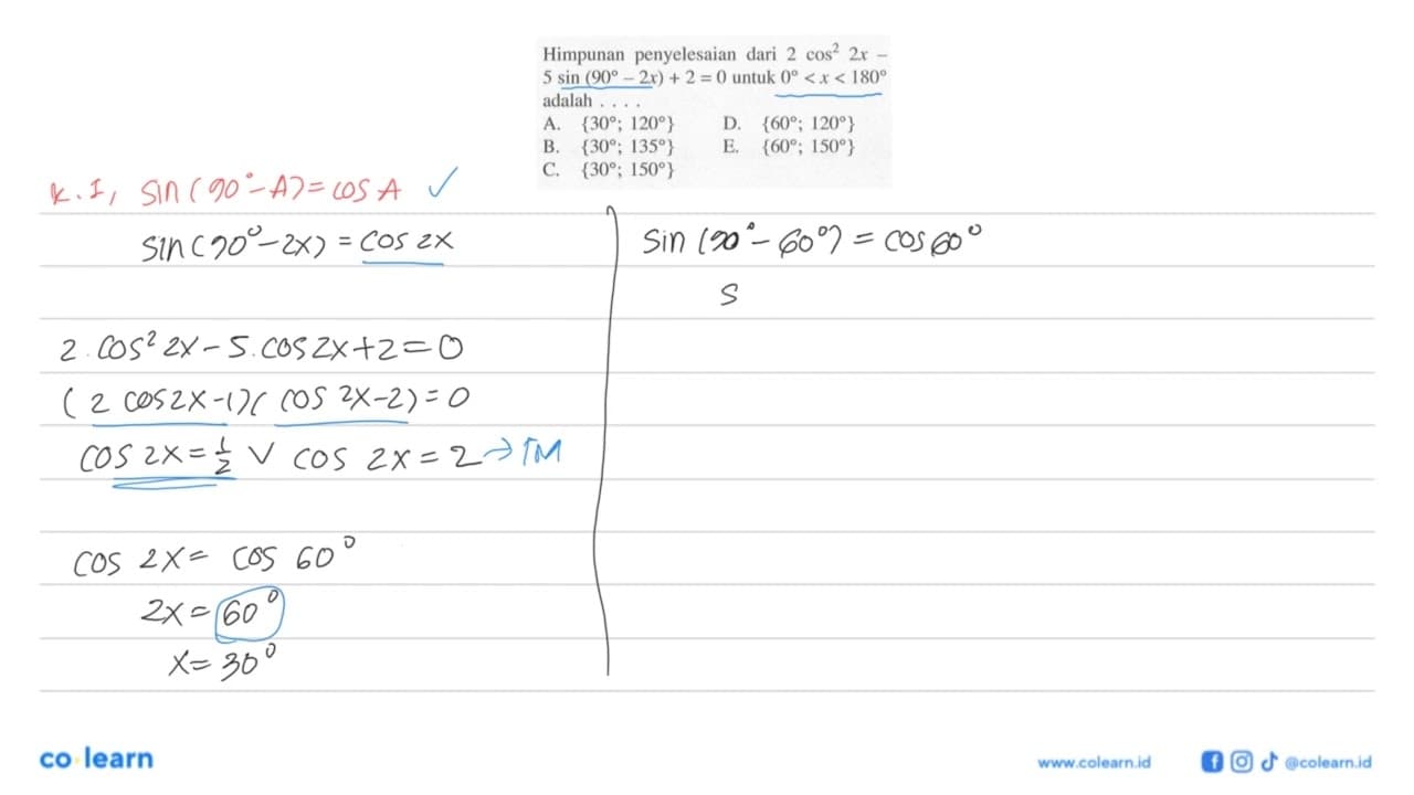 Himpunan penyelesaian dari 2cos^2(2x)-5sin(90-2x)+2=0 untuk